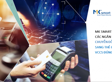 MK SMART ĐỒNG HÀNH CÙNG CÁC NGÂN HÀNG VIỆT NAM CHUYỂN Đ - Máy in thẻ nhựa, máy dập nổi, đầu đọc thẻ nhựa